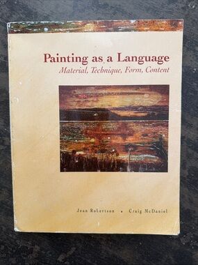 Painting as a Language: Material, Technique, Form, Content by Jean Robertson